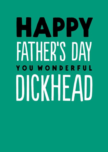 Funny Father's Day Card - Wonderful Dickhead created by The Buddy Fernandez Card Co.