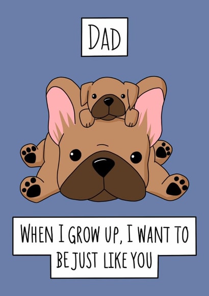 Cute Fathers Day Card - French Bulldogs - When I Grow Up created by Natalie Tuck