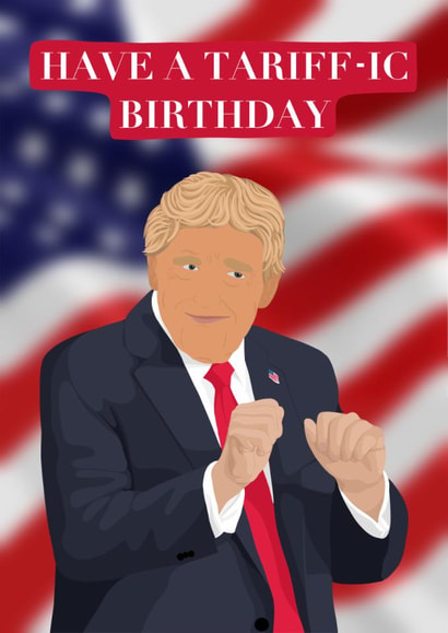 Punny Birthday Card - Donald Trump - Tariff Pun created by Pink Peach Cards