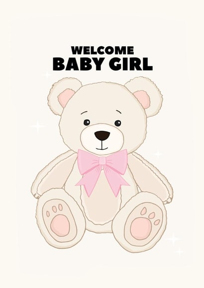 Cute New Baby Card - Welcome Baby Girl - Teddy Bear created by Pearl Ivy