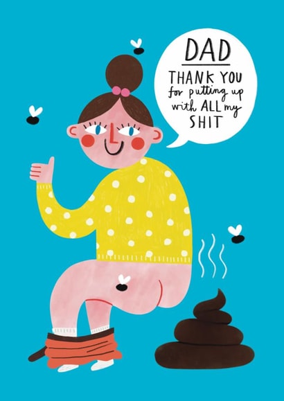 Funny Father's Day Card - For Girl Dad - Thanks For Putting Up With My Shit created by Alice Mole Illustration