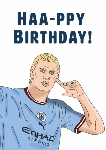 Punny Birthday Card - Erling Haaland - Man City created by Nicely Said Co.