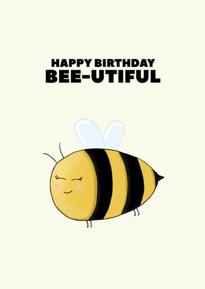 Cute Birthday Card - Bee - Pun created by Pearl Ivy