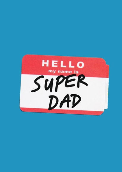 Father' Day Card - Jolly Awesome - Hello My Name Is Super Dad created by JOLLY AWESOME