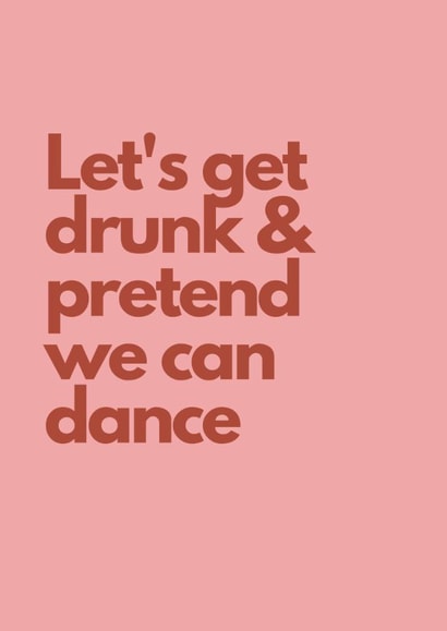 Fun Birthday Card - For Her - Let's Get Drunk created by Highgrove Cards