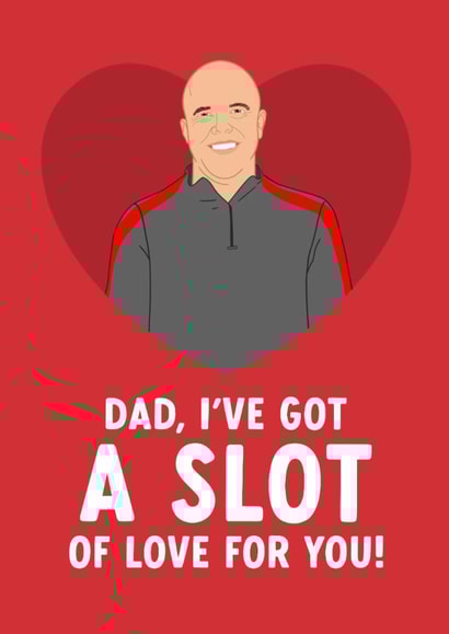 Liverpool Father's Day Card - Arne Slot - Dad, I've Got A Slot Of Love For You! created by The Cake Thief