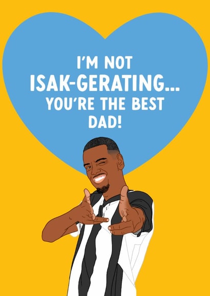 Newcastle United Father's Day Card - Alexander Isak - You're The Best Dad created by The Cake Thief