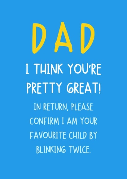 Funny Father's Day Card - From Favourite Child - Blink Twice created by Silly Billy