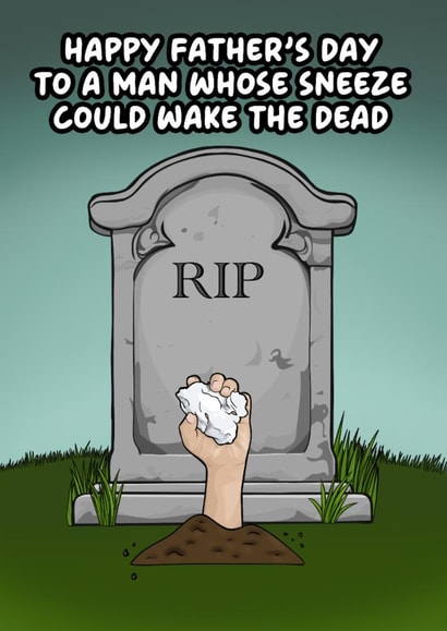 Cheeky Father's Day Card - Man Whose Sneeze - Could Wake The Dead created by Pink + Pip