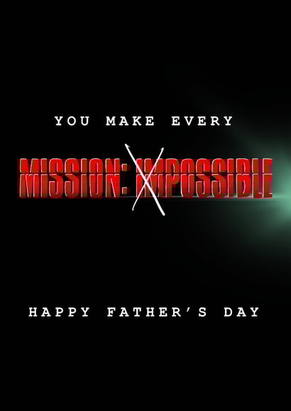 Father's Day card - Mission Impossible - you make it possible created by Lucy Driver