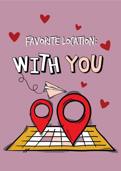 Cute love inspired card for significant other - Favorite Location: With you created by Oludidit
