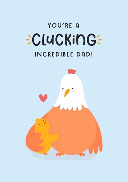 Cute Father's Day Card - Clucking Incredible Dad - Chickens created by Joanne Hawker