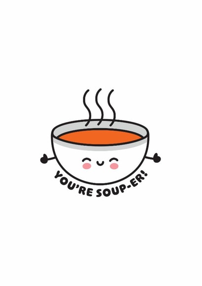 You're Soup-er! Funny Pun Thank You Card created by Joe Baines Graphic Design and Illustration