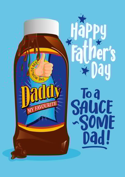 Funny Father's Day Card - Daddies Sauce created by Atwood & Atwood