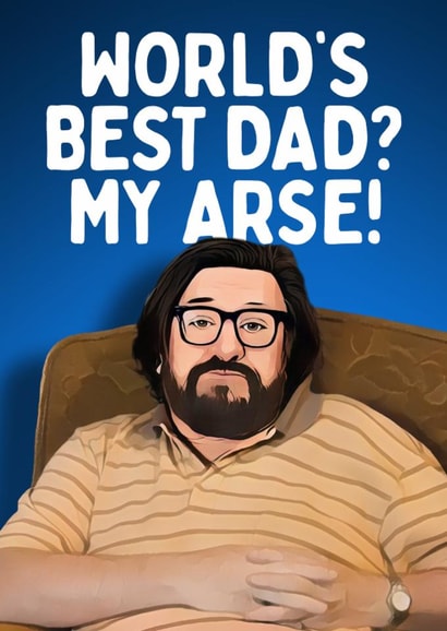 Funny Father's Day Card - Jim Royle - My Arse created by Mrs Best Paper Co.