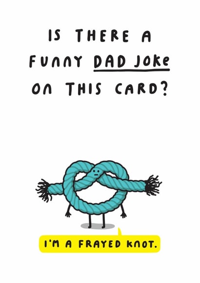Funny Father's Day or Birthday Card - For Dad - Is There A Funny Dad Joke On This Card? created by mungo and shoddy