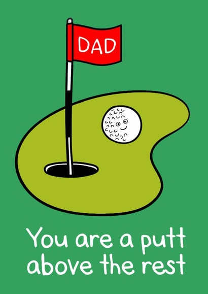 Funny Father's Day Card - Putt Above The Rest - Golf created by Of Life & Lemons Ltd.