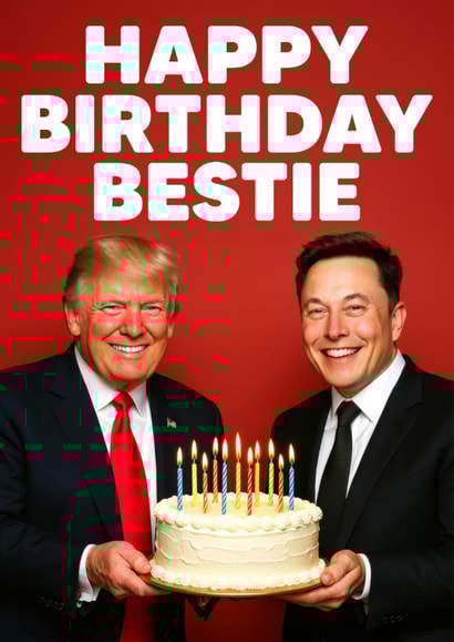 Funny Birthday Card - Donald Trump And Elon Musk - Bestie created by Dean Morris Cards
