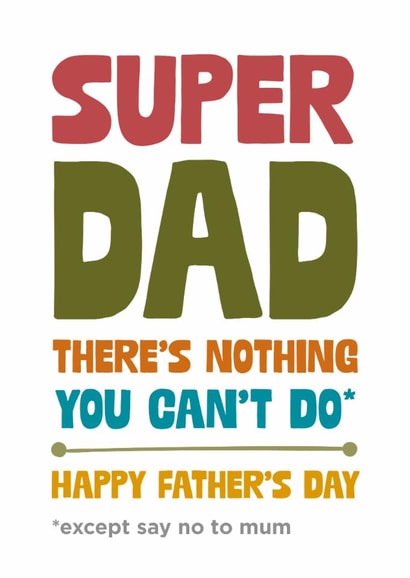 Funny Father's Day Card - Super Dad - Nothing You Can't Do created by Cookie Design