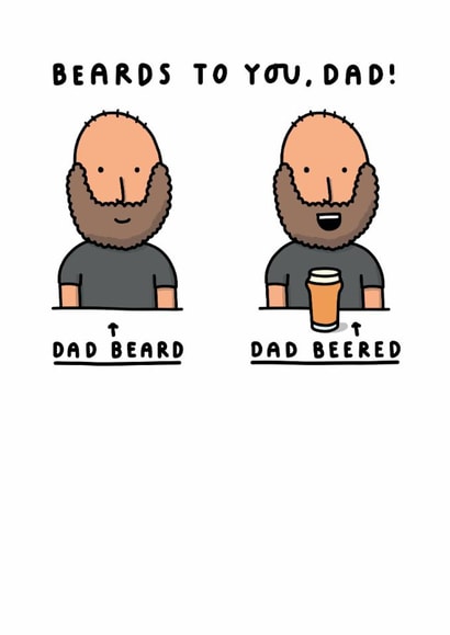 Funny Father's Day Card - Beards to you, Dad! - Beered vs Beard Pun created by mungo and shoddy