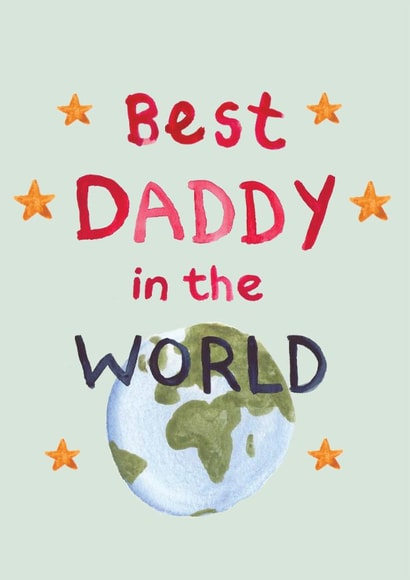 Cute Father's Day Card - Best Daddy In The World created by Poet and Painter