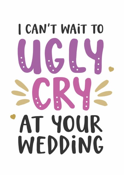 Fun Engagement Card - I Can't Wait To Ugly Cry At Your Wedding created by Kreate Paper Co.