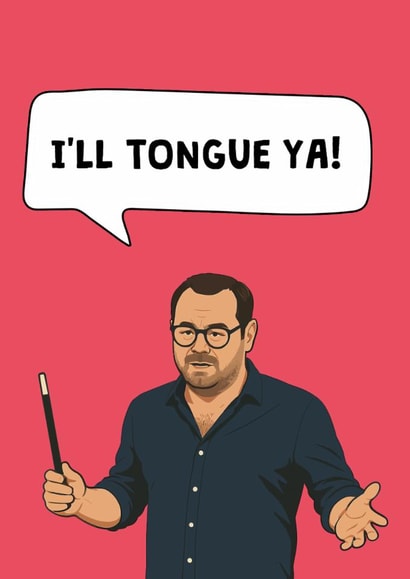 Funny Birthday/Anniversary Card - Danny Dyer - I'll Tongue Ya created by @MisterDave