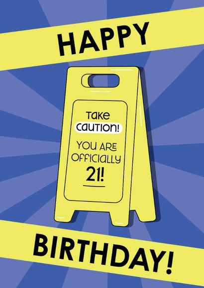 Cheeky 21st Birthday Card - Take Caution! - Sign created by Crystal 