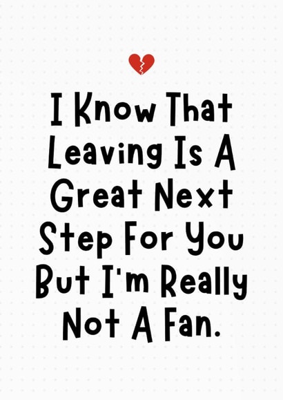 Funny Leaving Card - I'm Really Not A Fan - Next Step created by Sundiva Designs