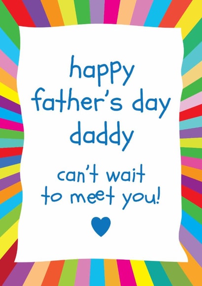 Classic Father's Day Card - Can't Wait To Meet You - Rainbow Burst created by size3art