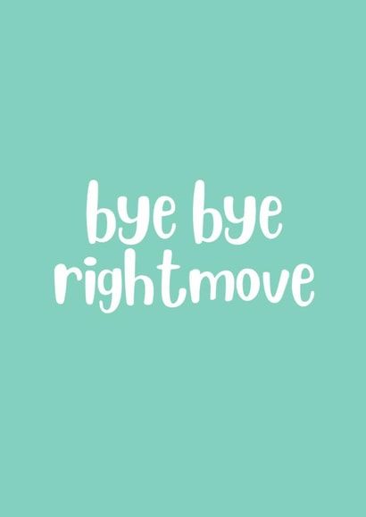 Fun New Home Card - Bye Bye Rightmove created by Amy (Hedgecards)
