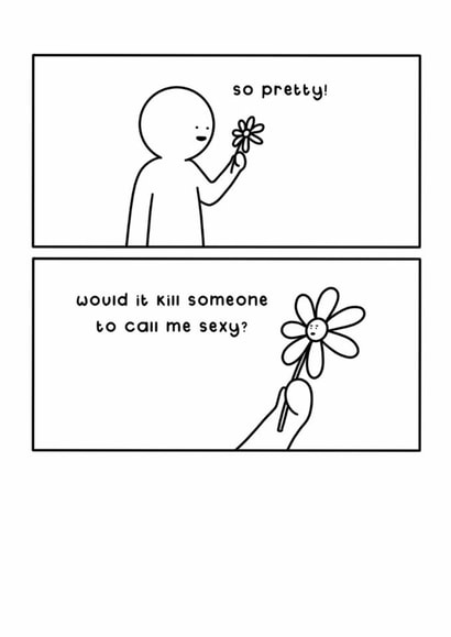 Funny Just Because Card - Flower - Call Me Sexy created by Redback Cards