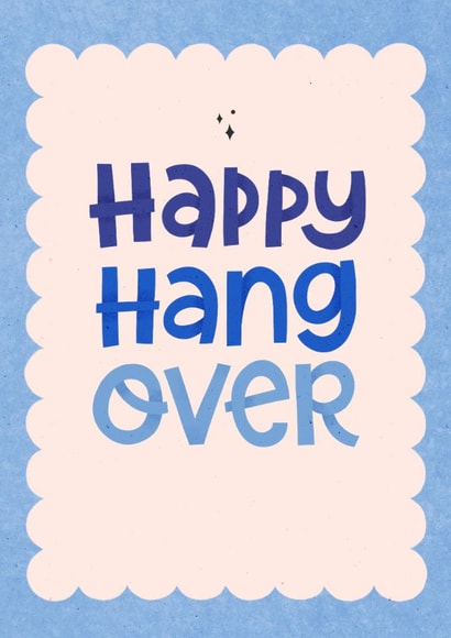 Funny Birthday Card - Happy Hangover created by Tawn Moore