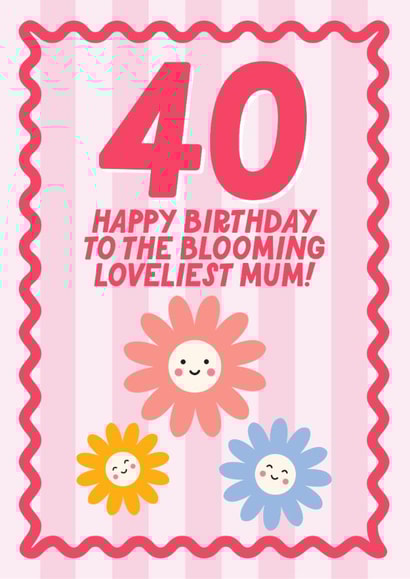Cute Birthday Card - For Mum - 40th - Blooming Lovely created by Blush & Blossom 