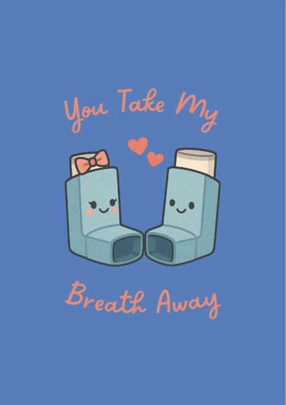 Cute Valentine's Day/Anniversary Card - Inhalers - Take My Breath Away created by Wheezy Kid