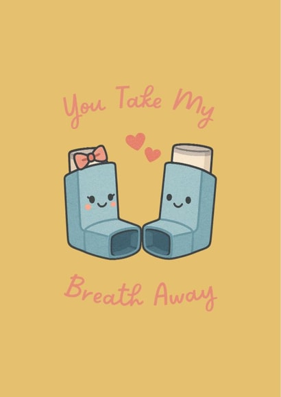 Cute Asthma Card -  Asthma Inhalers -You Take My Breath Away (Warm Yellow) created by Wheezy Kid