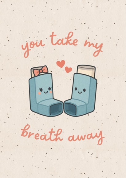 Cute Anniversary Card - You Take My Breath Away - Pun created by Wheezy Kid