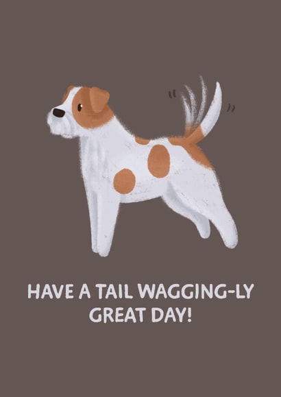 Cute Birthday Card - Tail Waggingly Great Day created by Woof by Hollie
