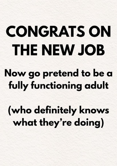 New Job Card – For Friends Who Got Hired and Are Low-Key Panicking created by Matthew Curry