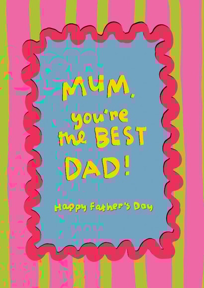 Classic Father's Day Card - For Mum - You're The Best Dad! created by The Playful Indian