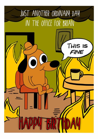 “This Is Fine” Birthday Card – Office Chaos Edition created by Leanne Congdon