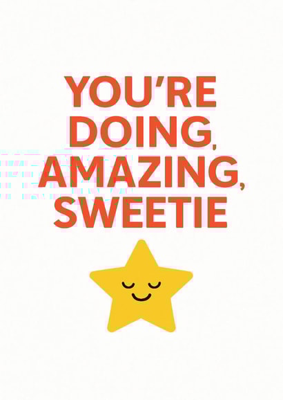 Funny encouragement card – You’re doing amazing, sweetie with smiling star created by Oh So Serendipity