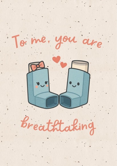 Cute Anniversary Card - Asthma Inhalers - You Are Breathtaking created by Wheezy Kid