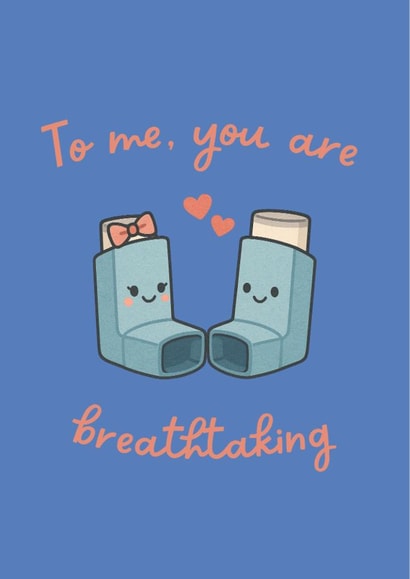 Cute Asthma Pumps - To Me, You Are Breathtaking created by Wheezy Kid