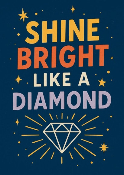 Fun Congratulations Card - Shine Bright Like A Diamond - Lyrics created by Ink Icons