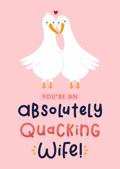 Cute Anniversary Card - For Wife - Quacking Wife - Duck Pun created by Joanne Hawker