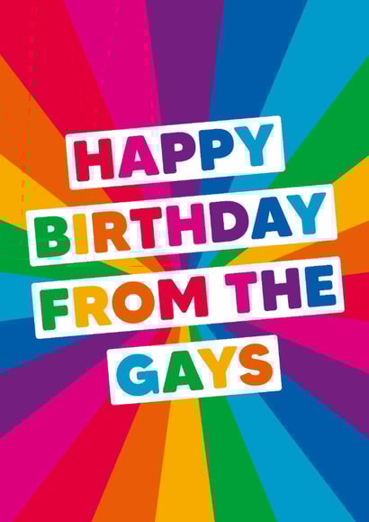 Funny Birthday Card - LGBTQ+ - Happy Birthday From The Gays created by Dean Morris Cards