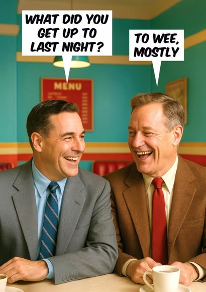 Funny Birthday Card - For Him - Weeing Mostly created by Dean Morris Cards