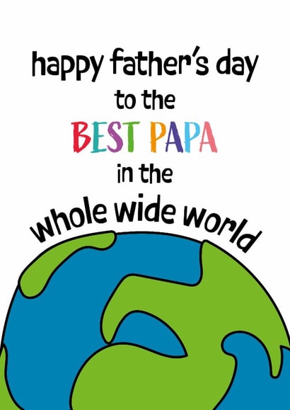 Cute Father's Day Card For Papa - Whole Wide World - Globe created by size3art