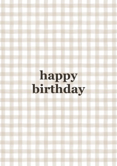 Minimalist Happy Birthday Card – Neutral Gingham Design created by Meg Maskell